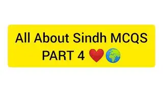 All About Sindh (Reposted) | SINDH MCQS | SINDH | SPSC | FPSC | PPSC