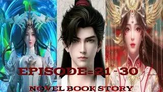 perfect world anime/hope fo anime youtube channel/perfectworld/novel story/Episode 21-30