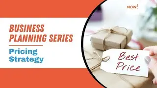 Pricing Strategy Explained | How to Create a Business Plan | Business Planning Series