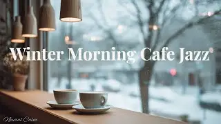 Winter Morning Cafe Jazz ☕ Cozy Piano Jazz to Start Your Day