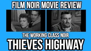 FILM NOIR Movie Review - THIEVES HIGHWAY (1949)