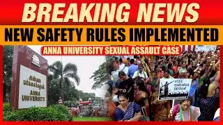LIVE: Anna University Implements New Safety Rules Following Sexual Assault Case | News9