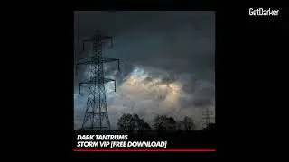 Dark Tantrums - Storm VIP [Free Download]