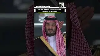 US Prez Trump receives ceremonial welcome at Saudi Royal Court during his 3-day Middle East visit