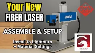 Your New Fiber Laser & Lightburn Setup