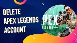 How To Delete Apex Legends Account - Close EA Sports Account
