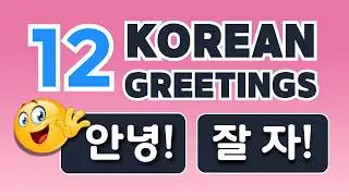 Korean Conversation | 12 Must-Know Greetings for Beginners