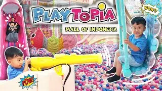 PLAYTOPIA MALL OF INDONESIA | TERBARU & TERBESAR !! Super Seru !