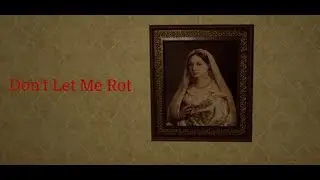 Get It Started | Don't Let Me Rot | PC Gameplay | Let's Try