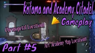 Chronopetal Location | Art Academy Map Location | Kotama and Academy Citadel Gameplay Guide Part 5