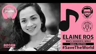 #319 :: What a Wonderful World | Louis Armstrong (cover) - Elaine Ros | Manila, Philippines 🇵🇭