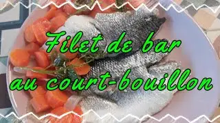 Filet de bar au court-bouillon. Fillet of seabass in court-bouillon.
