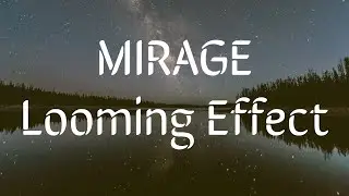 Mirage and Looming Effect