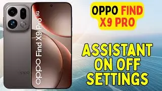 Oppo Find X9 Pro Assistant On Off Settings || Enable Google Assistant || Disable Google Assistant