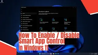 How To Enable / Disable Smart App Control in Windows 11