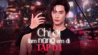 CHỊ ƠI! L&Agrave;M NŨNG EM ĐI - Tập 4 | Kang Chul, Tăng Huỳnh Như | Phim Drama Ng&ocirc;n T&igrave;nh 2025 | Short YeaH1