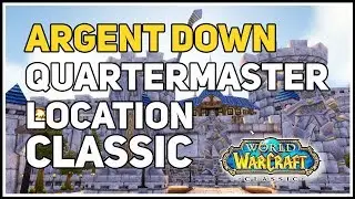 Argent Down Quartermaster Location WoW Classic