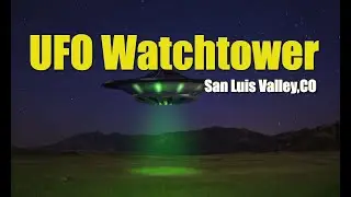 UFO Watchtower | San Luis Valley