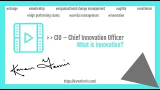 CIO - Chief Innovation Officer. What is innovation?