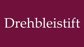 How to Pronounce ''Drehbleistift'' (Mechanical pencil) Correctly in German