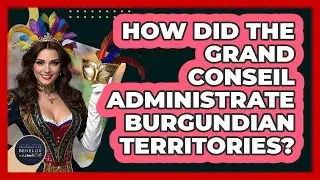 How Did The Grand Conseil Administrate Burgundian Territories? - Exploring The Benelux
