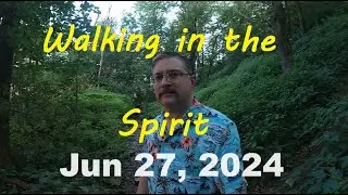 Walk in the Spirit - How to Handle Death - Jun 27, 2024