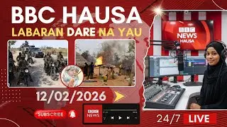 BBC Hausa Labaran yau na dare 12-02-2026 