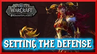 Setting The Defense - World of Warcraft : Dragonflight