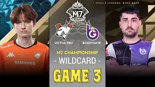 GAME 3 - VIRTUS PRO VS BOOSTGATE ESPORTS | M7 WORLD CHAMPIONSHIP | WILDCARD DAY 4