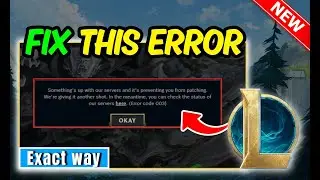 Quick Fix League of Legends Error Code 003 (Easy Guide)