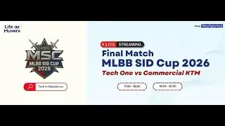Grand Final MSC 2026 - MLBB Tournament (Tech One vs Commercial KTM)
