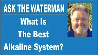 What Is The Best Alkaline System | Alkaline Water Orange County CA