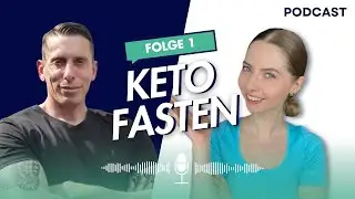 Wie Anna und Timo zur ketogenen Ern&auml;hrung gekommen sind? | Keto Fasten Podcast Folge 1
