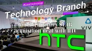 Google finalizes $1.1B acquisition deal with HTC