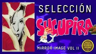 SELECCIÓN SUCUPIRA (Mirror Image Vol. II)