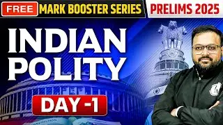Indian Polity | Day - 1 | Free Mark Booster Series | UPSC Prelims 2025 | PW OnlyIAS Offline