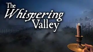 The Whispering Valley - Indie Horror Game (No Commentary)