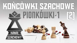 Szachy. Końcówki (2) Pionkówki cz.1: pola kluczowe, opozycja, pionki skrajne, kwadrat przemiany.
