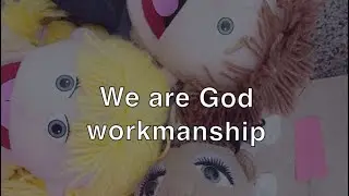 Episode 37: we are God workmanship