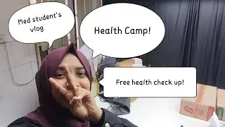 medical student's vlog | health camp | A day in my life