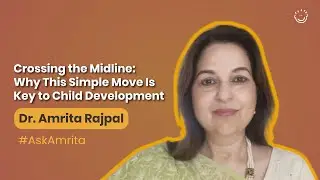 Taabur | Dr. Amrita Rajpal | Crossing the Midline: Why This Simple Move Is Key to Child Development