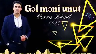 Orxan Kamil- Gel meni unut