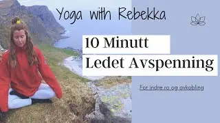 LEDET AVSPENNING FOR INDRE RO & S&Oslash;VN - 10 minutter - (Guidet Savasana)