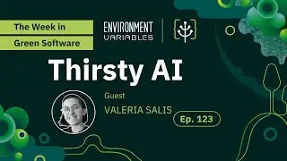 Environment Variables Podcast | Ep 123 TWiGS: Thirsty AI