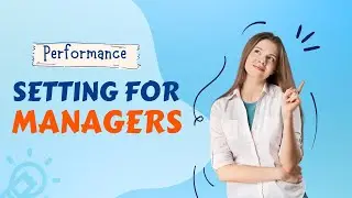 Discover How to Master Goals: Performance Setting for Managers (3 Minutes)