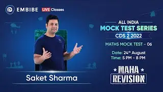 CDS 2 2022 | All India Mock Test Series | Maths | Day 6 | Maha Revision | Saket Sharma | Embibe
