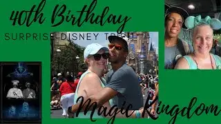 Walt Disney World Surprise Grown Ups Only 40th Birthday Trip-  Magic Kingdom