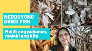 NEGOSYONG DRIED FISH MALIIT ANG PUHUNAN, MALAKI ANG KITA/NEGOSYONG PATOK 2021