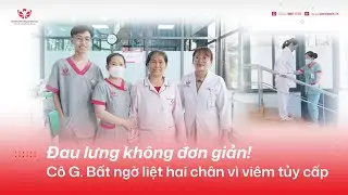 Đau lưng kh&ocirc;ng đơn giản! C&ocirc; G. bất ngờ liệt hai ch&acirc;n v&igrave; vi&ecirc;m tủy cấp