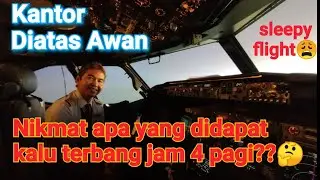 Melihat Keindahan Alam di waktu Subuh dari Kantor diatas Awan, Stunning Amazing Cockpit Scenery